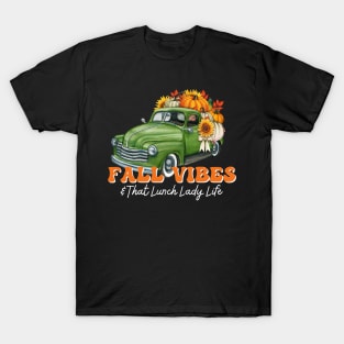 Fall Vibes Lunch Lady Truck Thanksgiving Back To School Crew T-Shirt